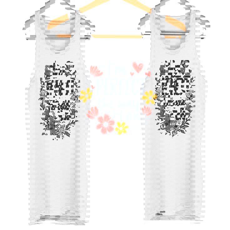 完璧なフローラルギフトアイデア I'm Perfect The Way I Am タンクトップ