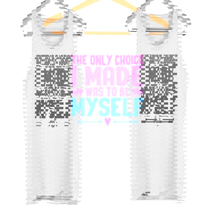 私が作った唯一の選択は、自分自身になるということでした Lgbtプライド月間。 タンクトップ