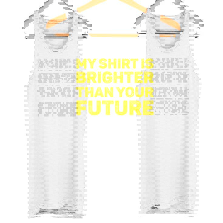 私のシャツはあなたの未来よりも明るい 長袖tシャツ タンクトップ