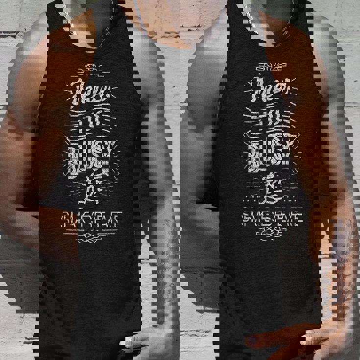 Distressed Never Too Busy Forhakespeare ユーモラスなスローガン タンクトップ 彼への贈り物