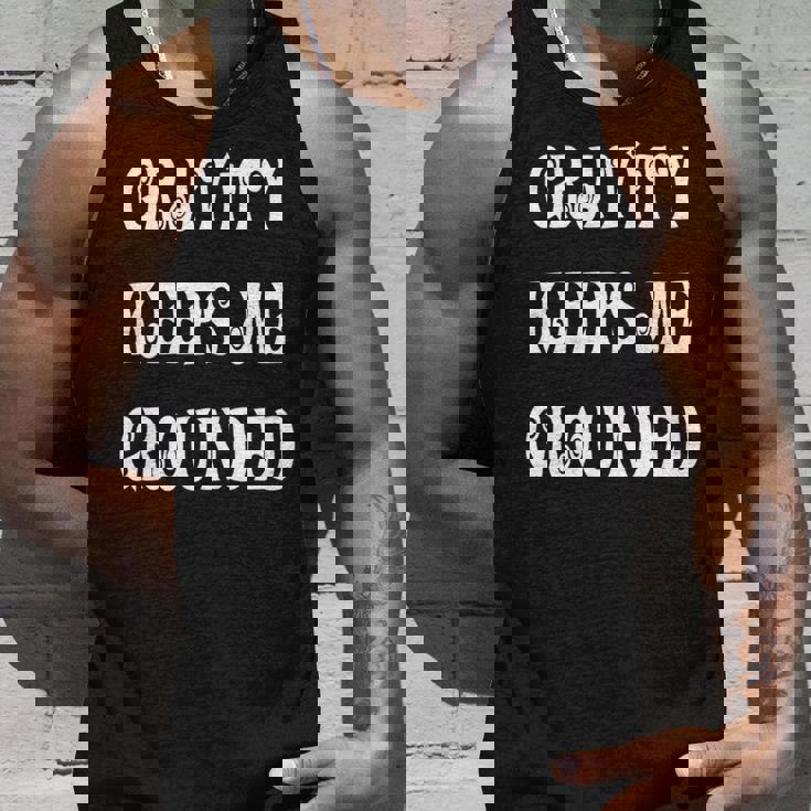 Gravity Keep Me Grounded。 長袖tシャツ タンクトップ 彼への贈り物