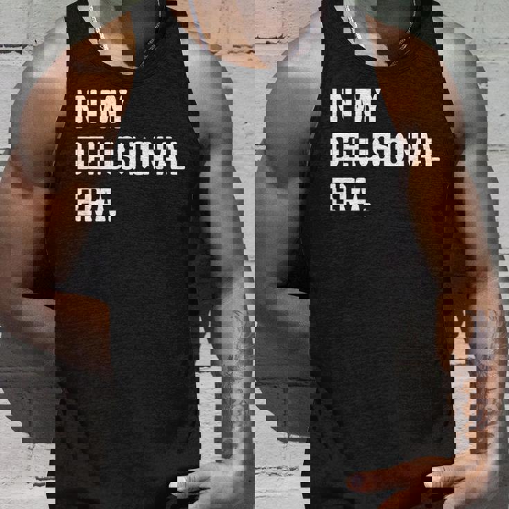 In My Delusional Era 面白い大人のユーモアの言葉 長袖tシャツ タンクトップ 彼への贈り物