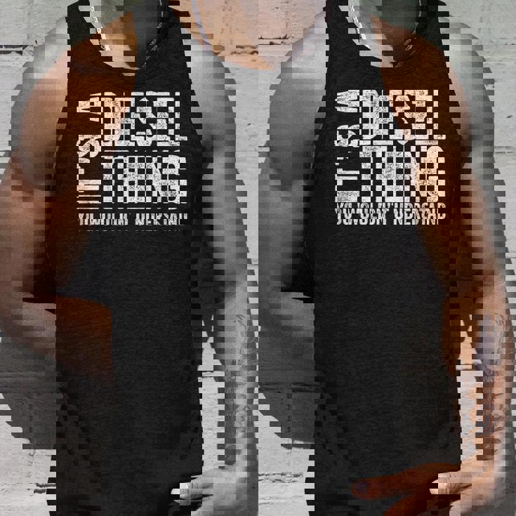 It's A Diesel Thing You Wouldn't Understand トラックドライバー タンクトップ 彼への贈り物