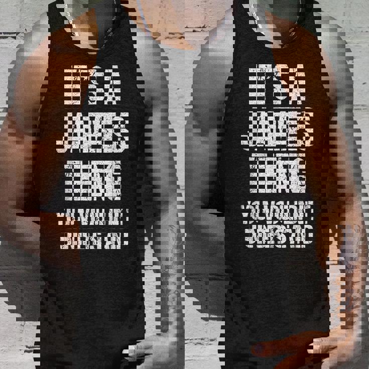 It's A James Thing You Wouldn't Understand James Thing タンクトップ 彼への贈り物