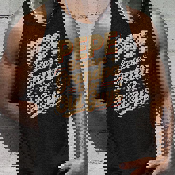 Pepe Because Grandpa Is For Old Guys Fun For Grandpa Is For Old Guys For Grandfather タンクトップ 彼への贈り物