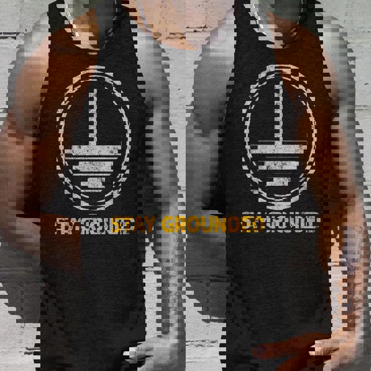 Stay Grounded面白い電気工学メカニック タンクトップ 彼への贈り物