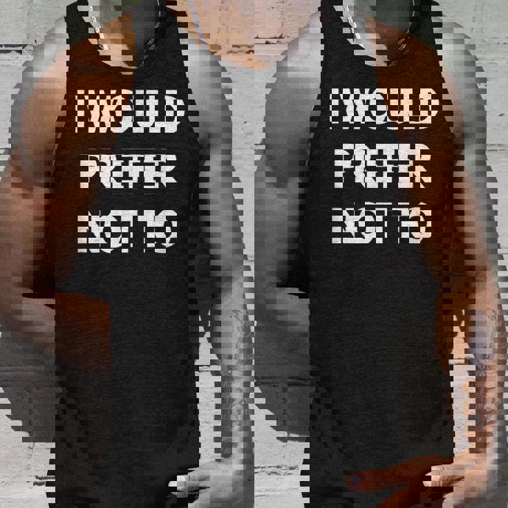 I Would Prefer Not To -皮肉シャツ タンクトップ 彼への贈り物