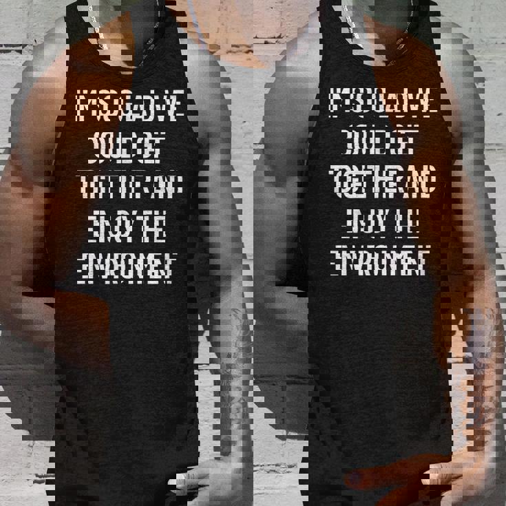 集まって環境を楽しむことができてとてもうれしいです タンクトップ 彼への贈り物