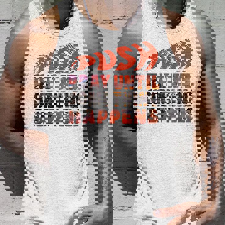 Pray Untilomething Happens インスピレーショナル クリスチャン タンクトップ 彼への贈り物