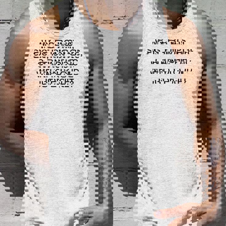 「Why Be Racistexist Homophobic Or Transphobic Be Quiet タンクトップ 彼への贈り物