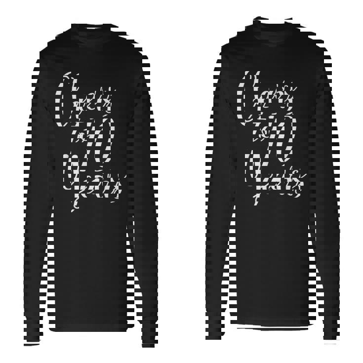 10歳、10歳の誕生日、グループ、10周年記念に乾杯。 長袖Tシャツ