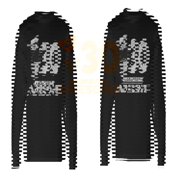 30歳の誕生日 メンズ レディース オリジナル 素晴らしいテディベア 長袖Tシャツ