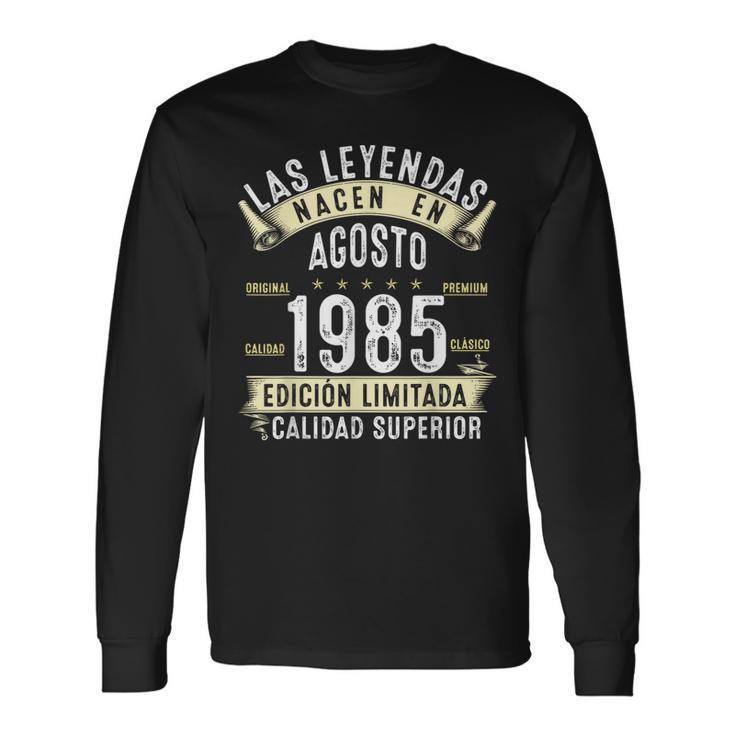 40 Años Cumpleaños Hombre Las Leyendas Nacen En Agosto 1985 Camiseta de manga larga
