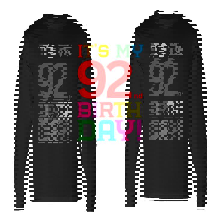 92歳 カラフル Happy Birthday Its My 92Th Birthday 長袖Tシャツ