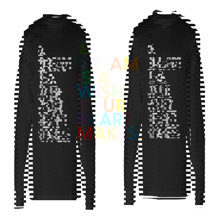 A Dream Is A Wish Your Heart Make 長袖Tシャツ