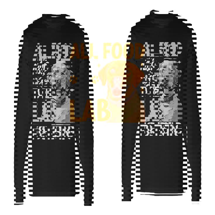 All Food Must Go To The Lab For Testing 長袖Tシャツ