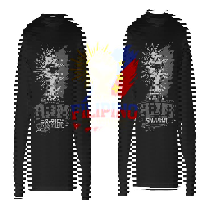 I Am Not A Filipino For Nothing ファイトサポーター サラ・ドゥテルテ 長袖Tシャツ