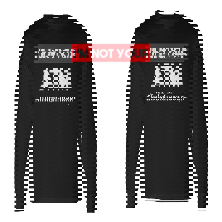 I Am Not Your Atm 面白い タイ語 スクリプト タイ語 長袖Tシャツ
