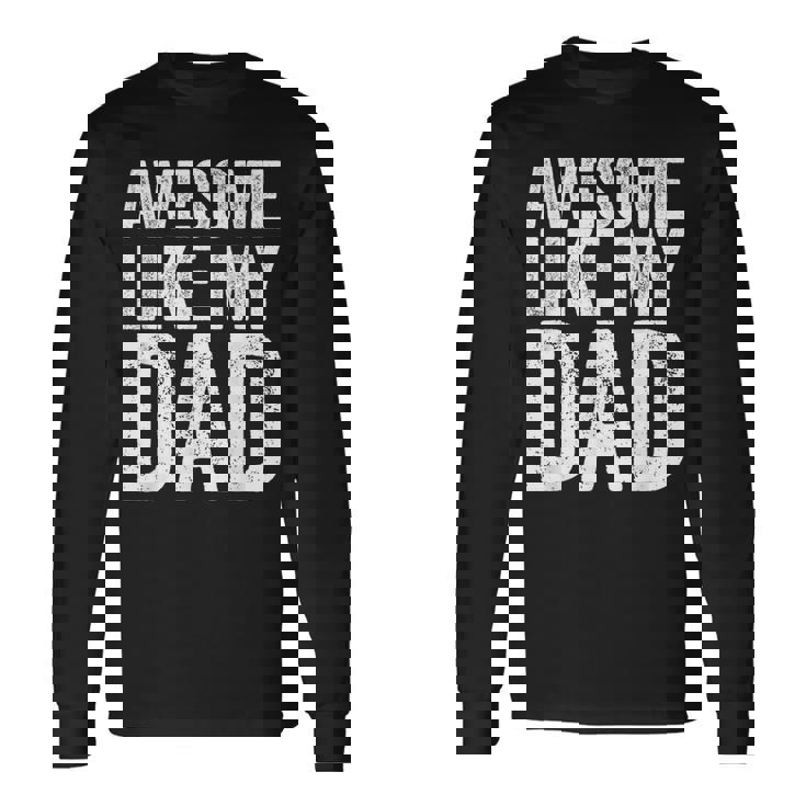 Awesome Like My Dad シャツ キッズ 息子 娘 父の日 長袖Tシャツ