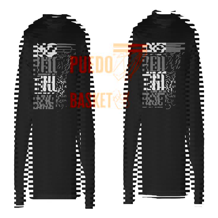 Baloncesto Divertido No Puedo Tengo Basket Basketball Camiseta de manga larga
