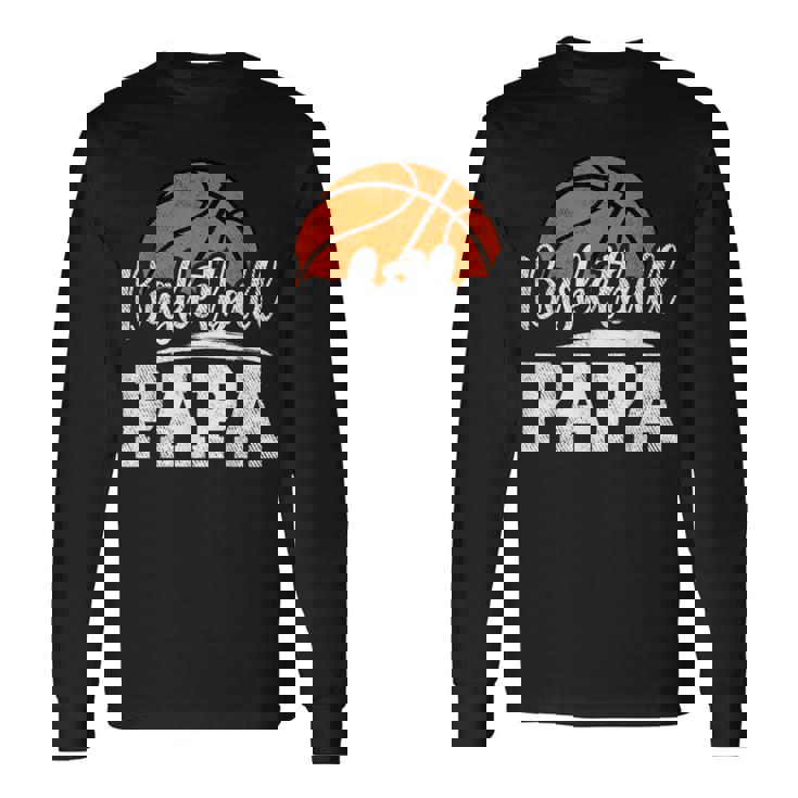 Basketball Papa Basketball Player Game Day Father's Day Long Sleeve T-Shirt