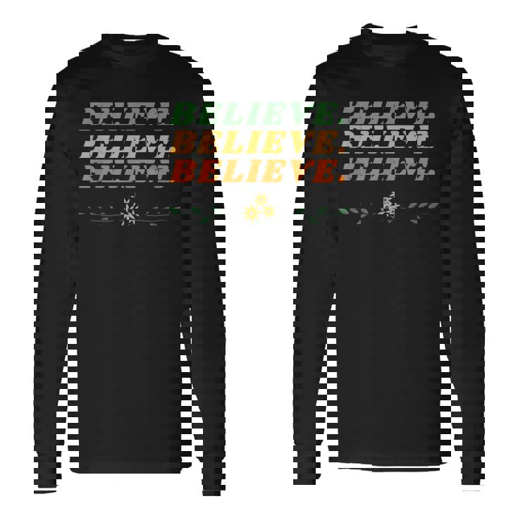 Believe Inspirational Motivational Message Of Hope 長袖Tシャツ