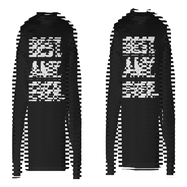 Best Amy Ever 人気 誕生名 エイミーコスチューム 長袖Tシャツ