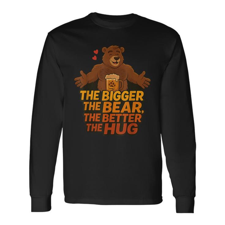 The Bigger The Bear The Better The Hug Camiseta de manga larga