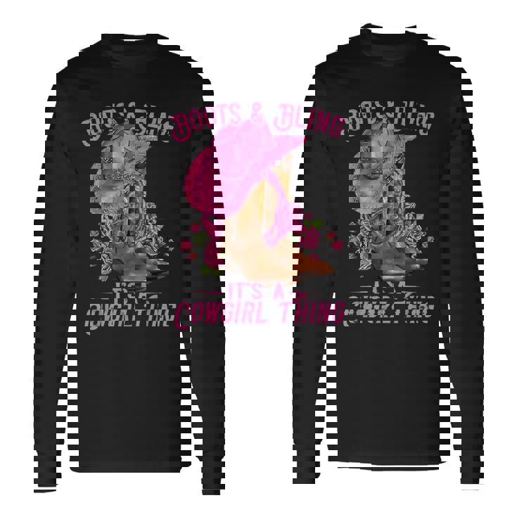 Boots And Bling It's A Cowgirl Thing Western Rodeo Cowgirl Long Sleeve T-Shirt