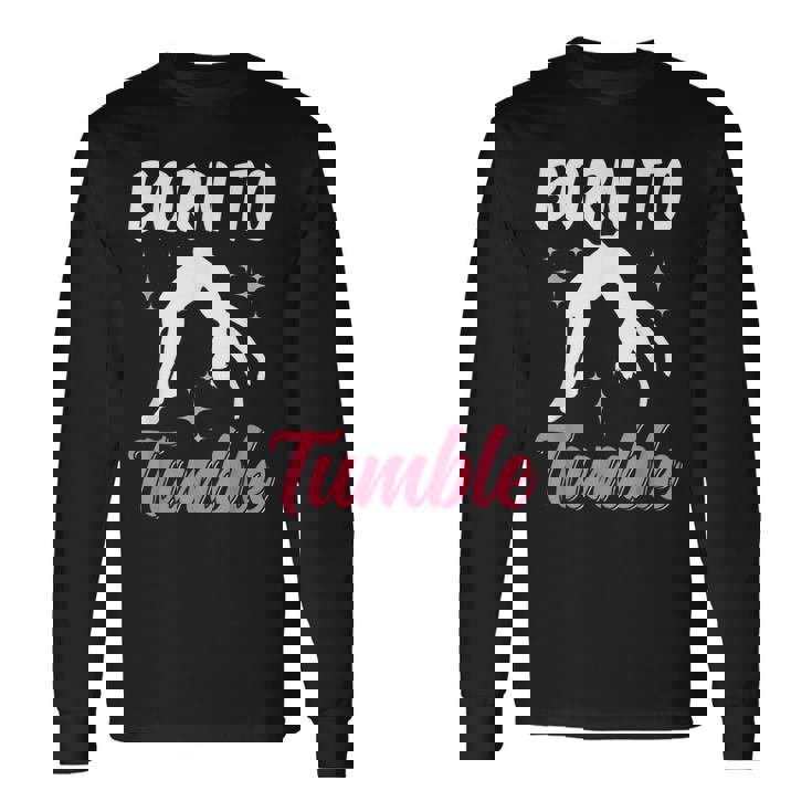 Born To Tumble おもしろアクロバット 体操 体操 長袖Tシャツ