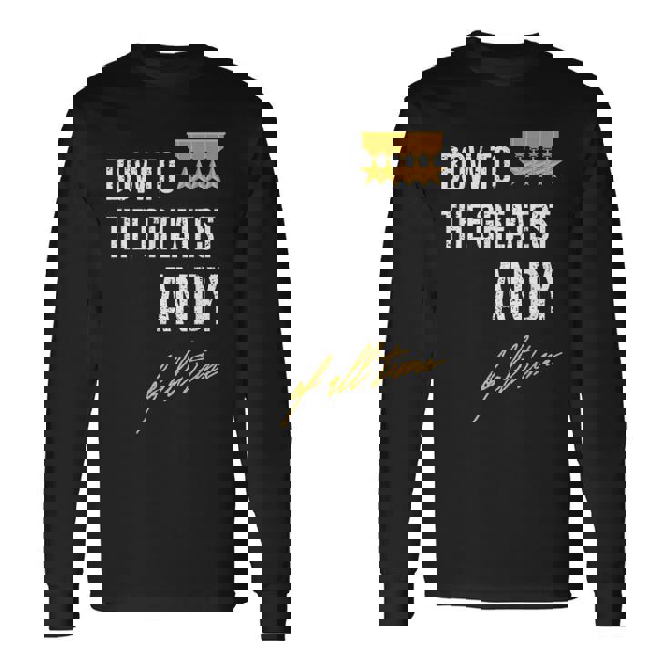 Bow To The Greatest Andy Of All Time ファーストネームのことわざ 長袖Tシャツ