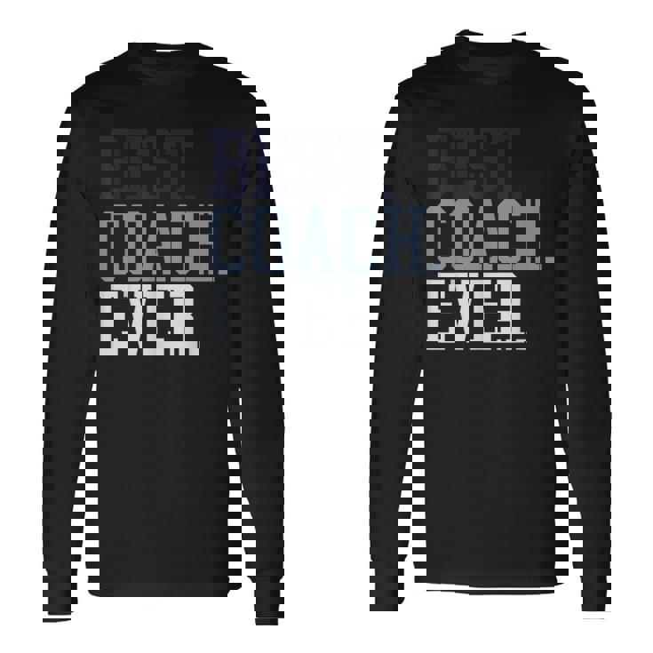 Coach Definition Coach Best Coach Ever 長袖Tシャツ