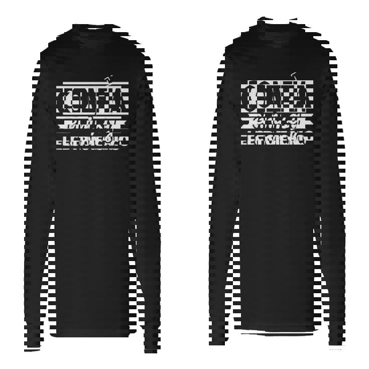Confía En Mioy Electromecánico Camiseta de manga larga