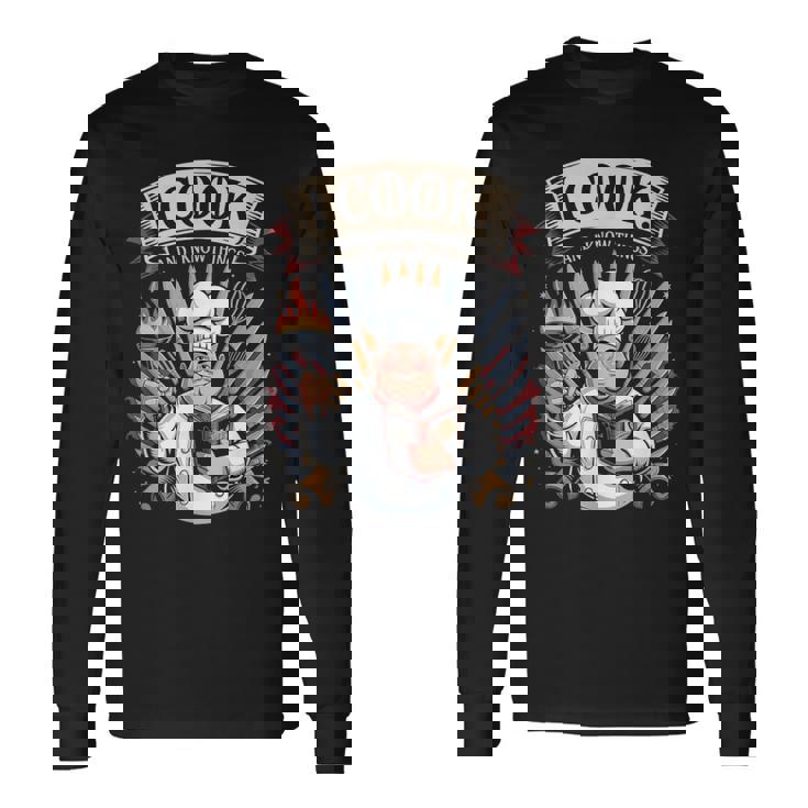 I Cook And I Know Things シェフクックヘルパー 長袖Tシャツ