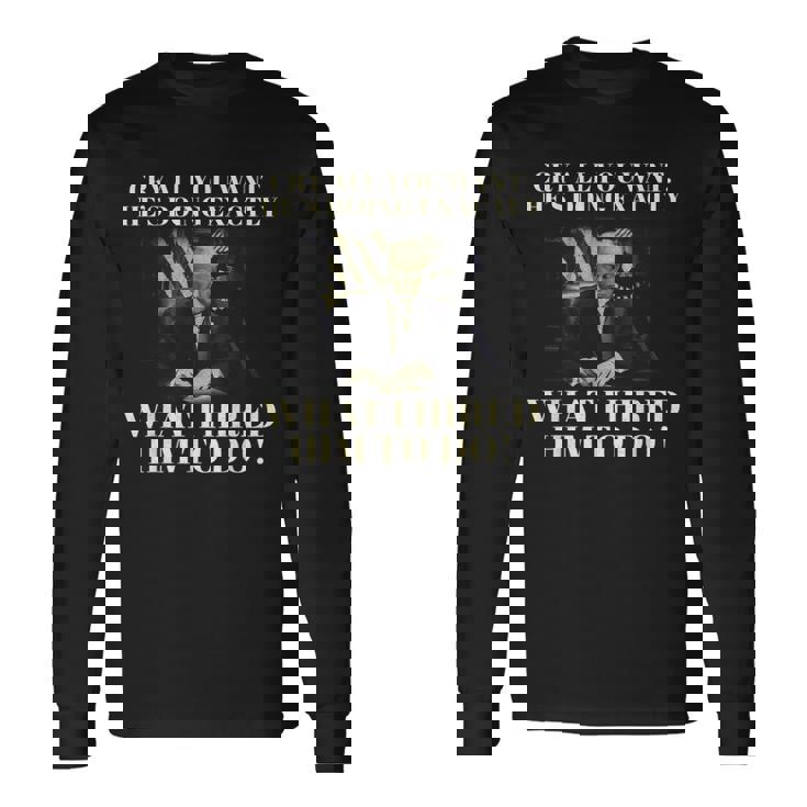 Cry All You Want He's Doing Exactly What I Him To Doに雇われたこと 長袖Tシャツ