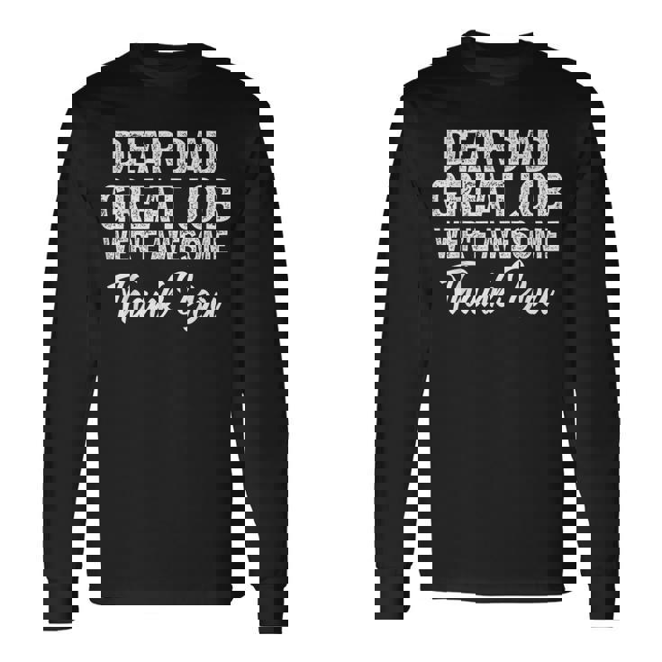 Dear Dad Great Job Were Awesome 父の日 長袖Tシャツ