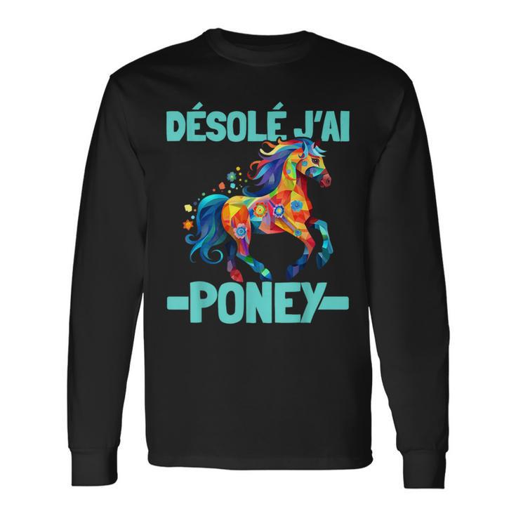 Désolé J'ai Poney Pilote De Poney Humor Cheval Cadeau Poney T-shirt à manches longues