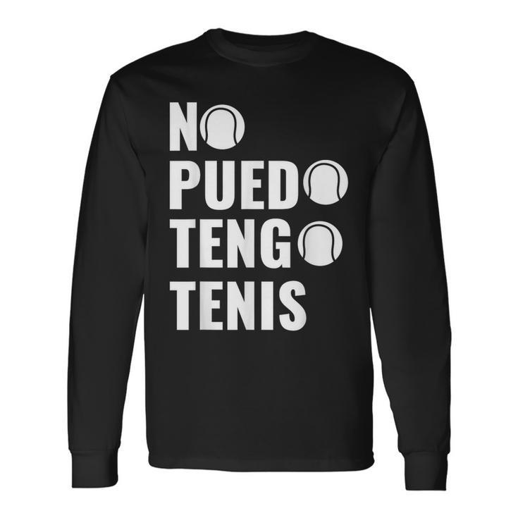 Divertido Jugadores De Tenis No Puedo Tengo Tenis Camiseta de manga larga