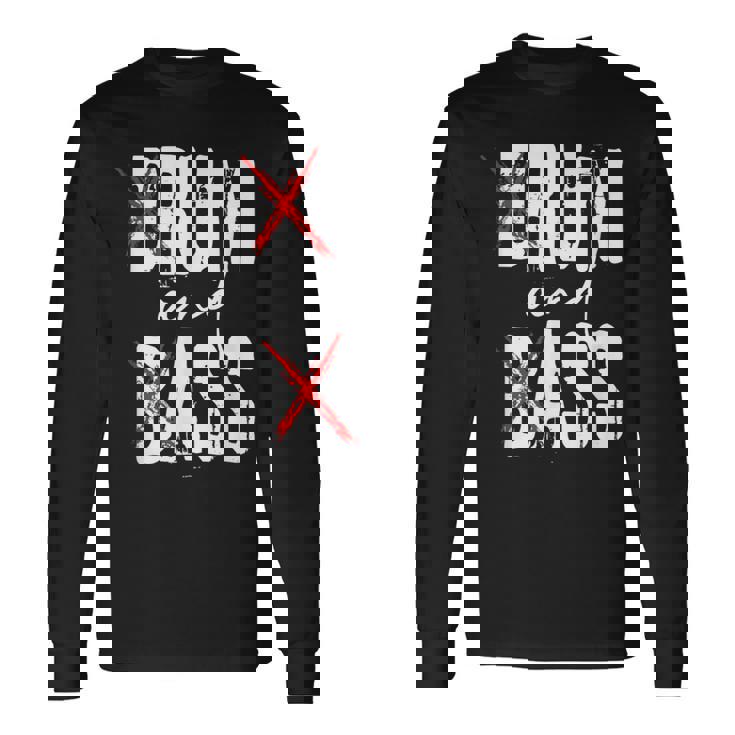 Drum And Bass Rum And Ass  長袖Tシャツ