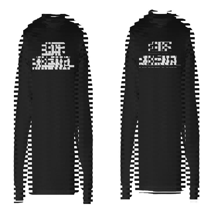 Elder Millennial 面白いことわざ皮肉なノベルティ クール 長袖Tシャツ