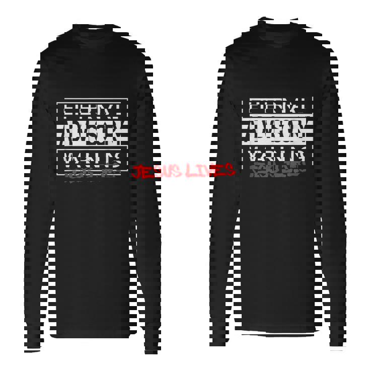 Eternal Advisory Warning Jesus Lives Cool Christmas 長袖Tシャツ