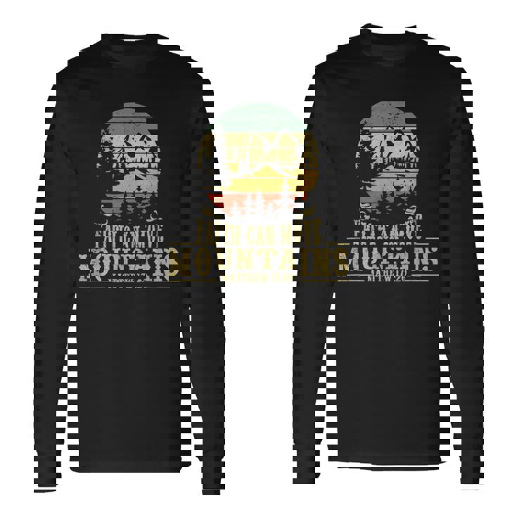 Faith Can Move Mountains マタイ17 20 聖書聖書の言葉 長袖Tシャツ