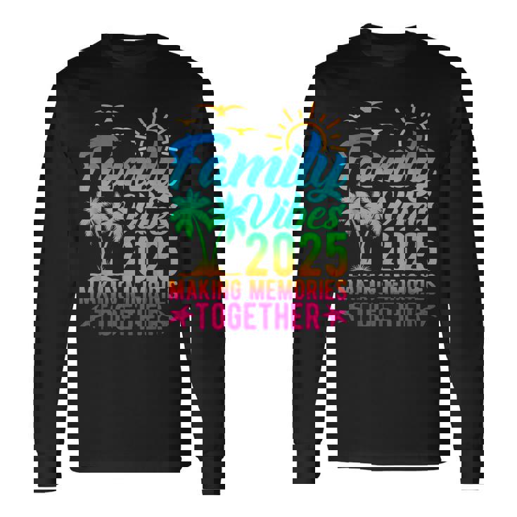 Family Vibes 2025 Making Memories Together Tie Dye Summer Long Sleeve T-Shirt