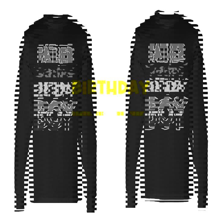 Father Of The Birthday Boy Bat Family Party Theme Boys Long Sleeve T-Shirt