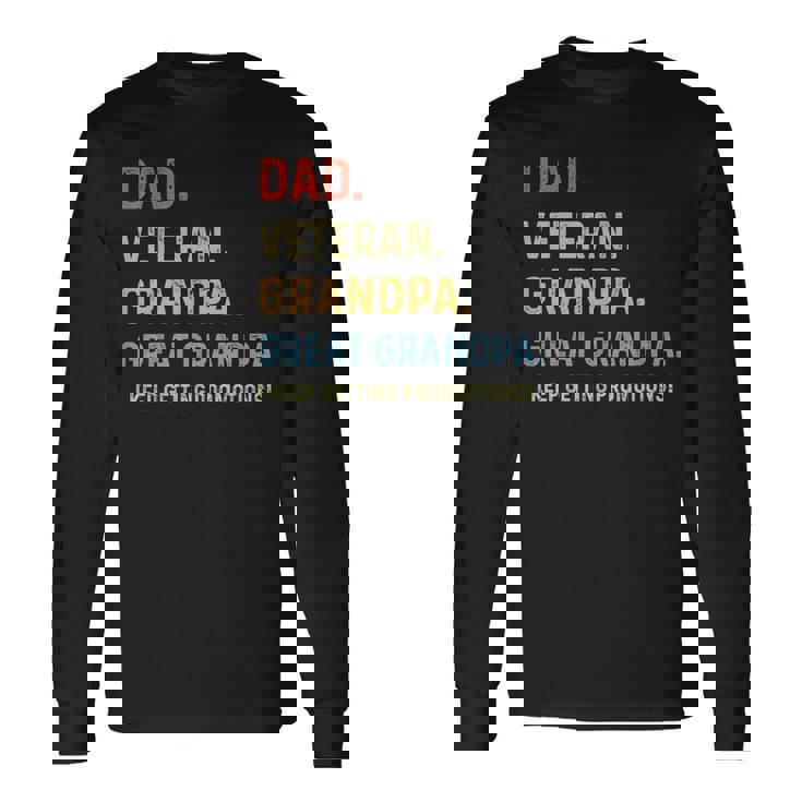 Fathers Day Dad Veteran Grandpa Great Grandpa Long Sleeve T-Shirt