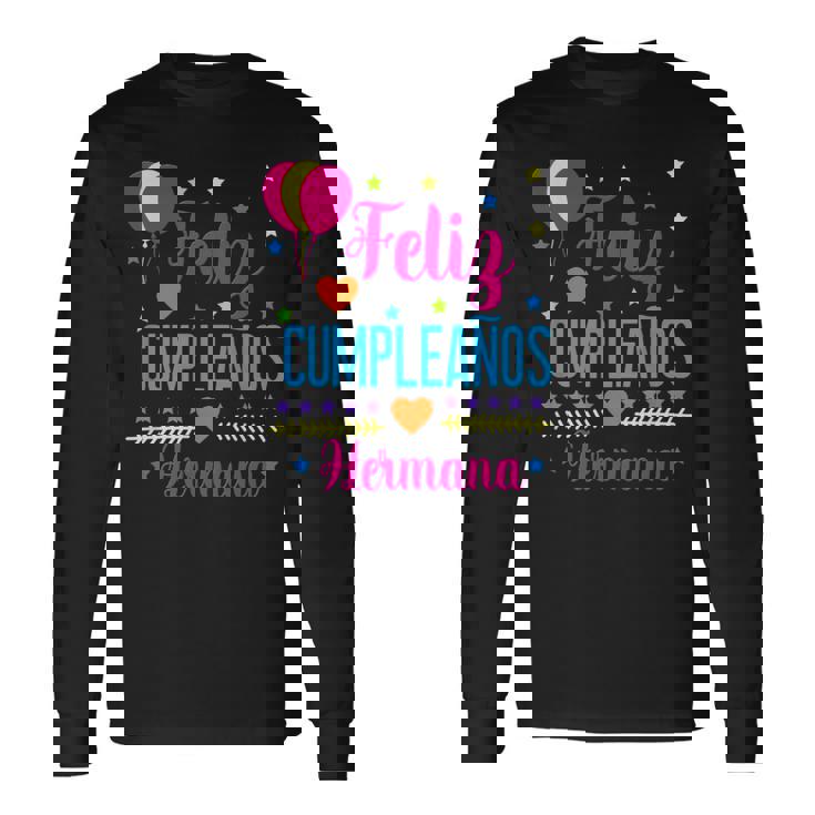 Feliz Cumpleanos Hermana-Happy Birthdayister Español Camiseta de manga larga