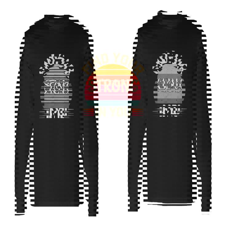 Find Yourtrong In You インスピレーションによる改善 長袖Tシャツ