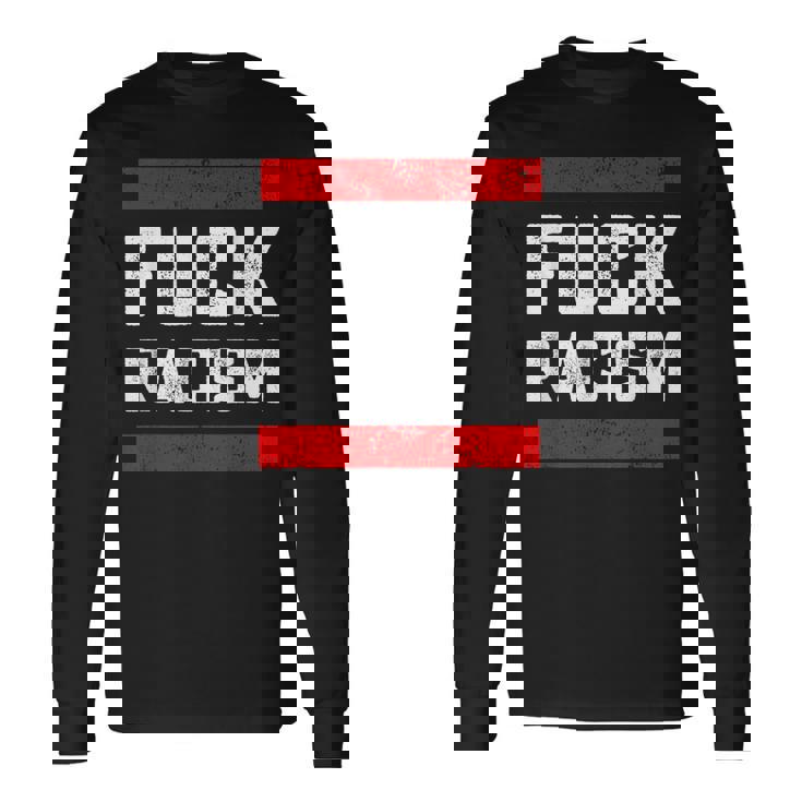 Fuck Racism 反人種差別者 長袖Tシャツ