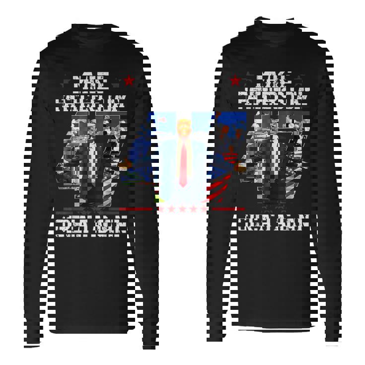 Donald Trump Make Father's Day Great Again Papa Long Sleeve T-Shirt