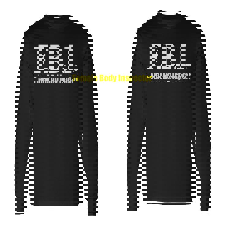 メンズ Fbi Female Body Inspector Meme Novelty Apparel 長袖Tシャツ